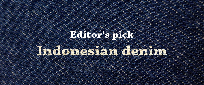 Editor’s pick : Indonesian denim