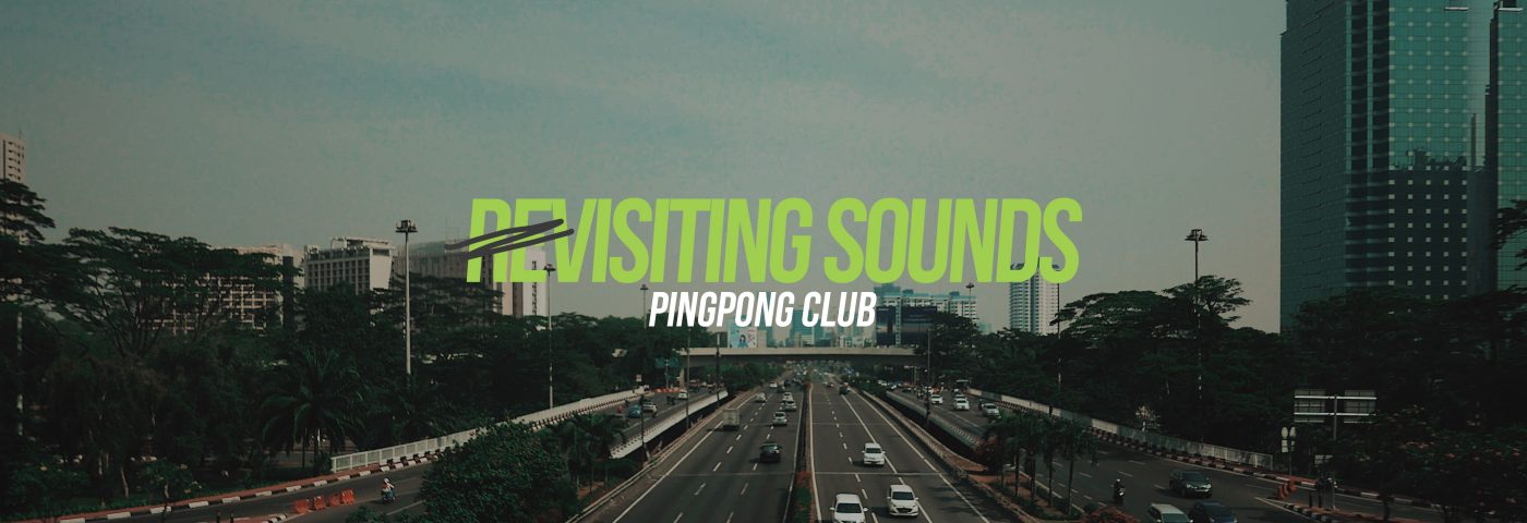 Revisiting – Ping Pong Club